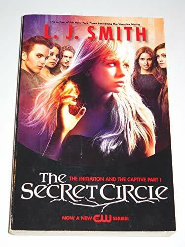 The Secret Circle: The Initiation and The Captive Part I TV Tie-in Edition