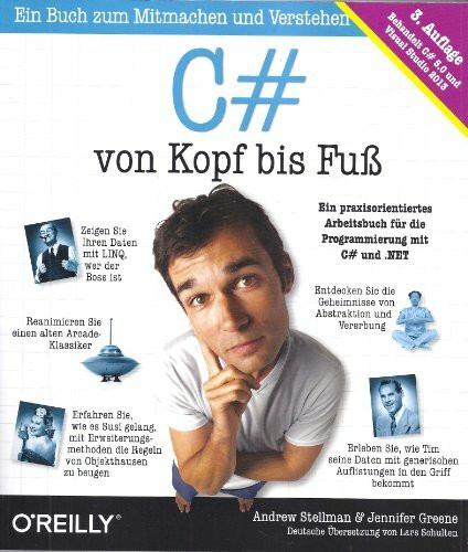 C# von Kopf bis Fuß: Ein praxisorientiertes Arbeitsbuch für die Programmierung mit C sharp und .NET