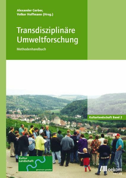 Transdisziplinäre Umweltforschung: Methodenhandbuch (Kulturlandschaft)