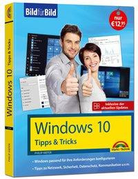 Windows 10 Tipps und Tricks - Bild für Bild - Aktuell inklusive aller Updates. Komplett in Farbe. Ideal für Einsteiger und Fortgeschrittene