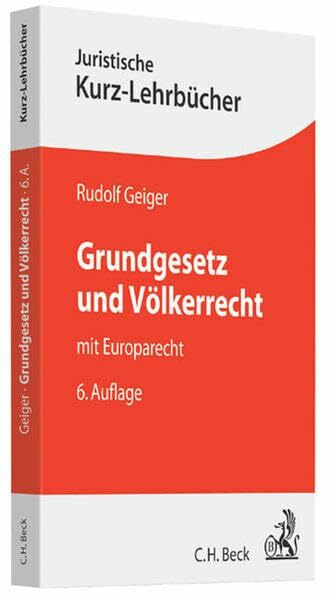 Grundgesetz und Völkerrecht: mit Europarecht (Kurzlehrbücher für das Juristische Studium)