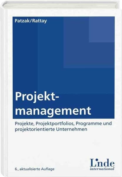 Projektmanagement: Projekte, Projektportfolios, Programme und projektorientierte Unternehmen