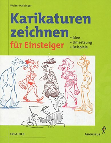 Karikaturen zeichnen für Einsteiger. Idee. Umsetzung. Beispiele