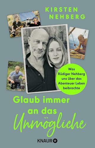 Glaub immer an das Unmögliche: Was Rüdiger Nehberg uns über das Abenteuer Leben beibrachte | Nehbergs Tochter Kirsten lässt »Sir Vivals« Abenteuer aufleben und zeigt seine unbekannten Seiten