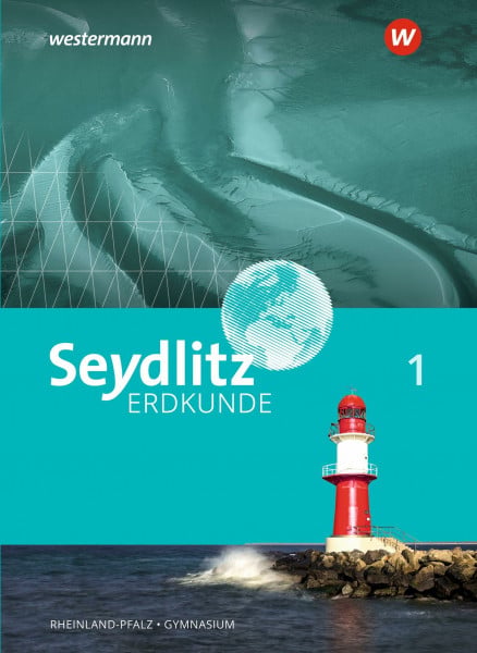Seydlitz Erdkunde - Ausgabe 2021 für Gymnasien in Rheinland-Pfalz: Schulbuch 1 (Seydlitz Erdkunde: Ausgabe 2022 für Gymnasien in Rheinland-Pfalz)