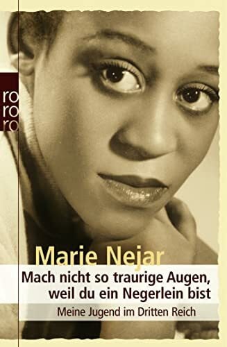 Mach nicht so traurige Augen, weil du ein Negerlein bist: Meine Jugend im Dritten Reich