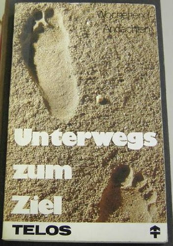 Unterwegs zum Ziel: Abendandachten für den Tag des Herrn (TELOS - Sonderausgabe)