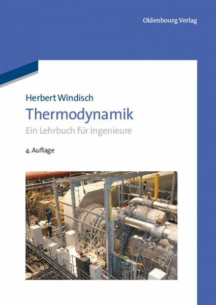 Thermodynamik: Ein Lehrbuch für Ingenieure (Oldenbourg Lehrbücher für Ingenieure)