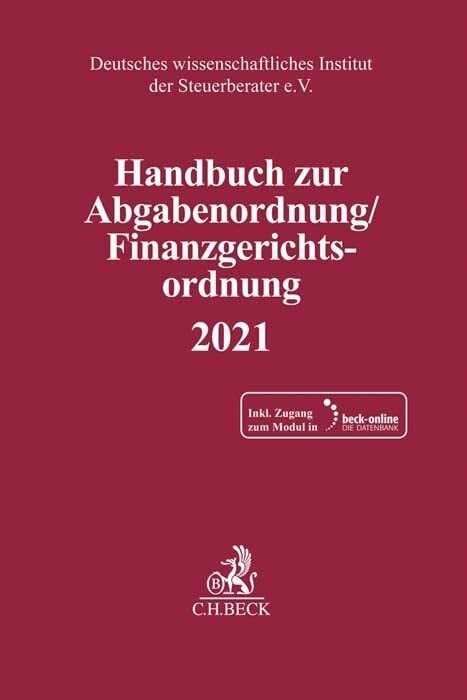 Handbuch zur Abgabenordnung/Finanzgerichtsordnung 2021: Handbuch des steuerlichen Verwaltungs- und Verfahrensrechts (Schriften des Deutschen... Handbuch zur Abgabenordnung/Finanzgerichtsordnung 2021: Handbuch des steuerlichen Verwaltungs- und Verfahrensrechts (Schriften des Deutschen wissenschaftlichen Steuerinstituts der Steuerberater e.V.)