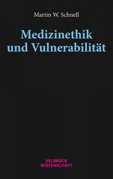 Medizinethik und Vulnerabilität (Sozialphilosophie der Vulnerabilität)
