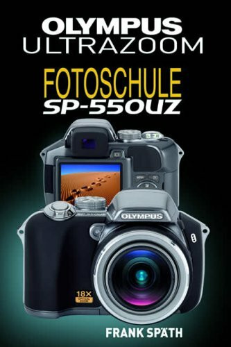 Olympus Ultrazoom SP 550 UZ: Fotoschule