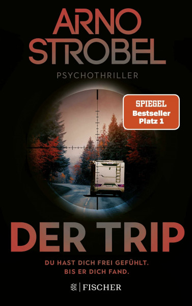 Der Trip – Du hast dich frei gefühlt. Bis er dich fand.: Psychothriller | Nervenkitzel pur von Nr.1-Bestsellerautor Arno Strobel