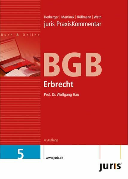 juris PraxisKommentar BGB 5. Erbrecht: Inklusive 12 Monate Online-Zugriff auf zitierte Entscheidungen, Normen und Aktualisierungen: Band 5