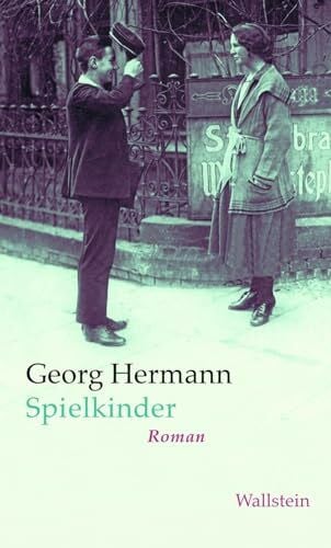 Spielkinder: Roman (Georg Hermann. Werke in Einzelbänden)