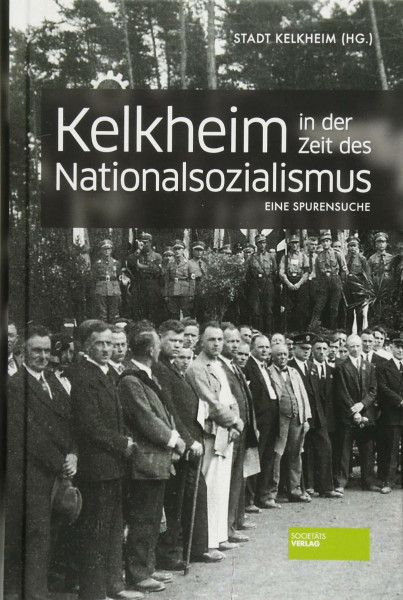 Kelkheim in der Zeit des Nationalsozialismus: Eine Spurensuche