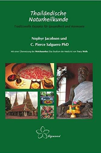 Thailändische Naturheilkunde: Traditionelle Rezepte für Gesundheit und Harmonie