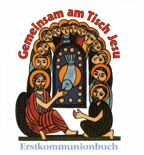 Gemeinsam am Tisch Jesu: Erstkommunionbuch