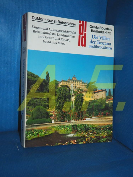 Die Villen der Toscana und ihre Gärten: Kunst- und kulturgeschichtliche Reisen durch die Landschaften um Florenz und Pistoia, Lucca und Siena (DUMONT Kunst-Reiseführer)