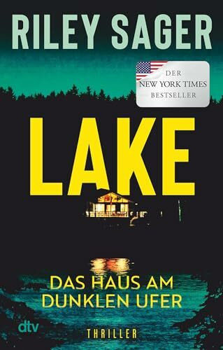 LAKE – Das Haus am dunklen Ufer: Thriller | »Ein herausragender Thriller.« Publishers Weekly