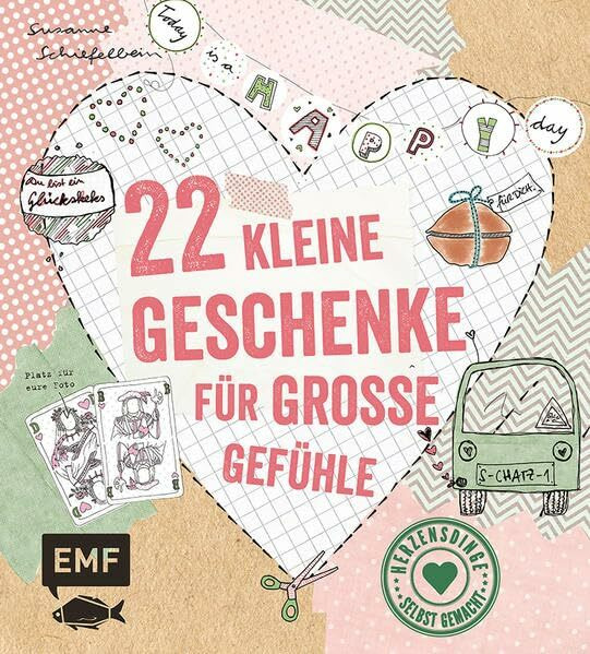 22 kleine Geschenke für große Gefühle: Herzensdinge selbst gemacht