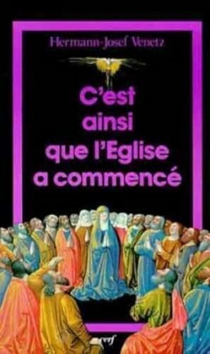 C'EST AINSI QUE L'ÉGLISE A COMMENCÉ: Regard sur le Nouveau Testament