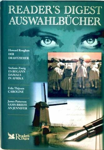 Reader's Digest Auswahlbücher: Drahtzieher. Es begann damals in Afrika. Caroline. Sams Briefe an Jennifer.