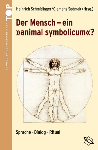 Der Mensch - ein "animal symbolicum"?