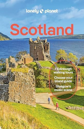 Lonely Planet Scotland: Plan the Trip of a Lifetime | Detailed Itineraries & Maps | Insider Tips | Covers Edinburgh, Glasgow, Inverness, the Highlands, Shetland and more (Lonely Planet Travel Guide)
