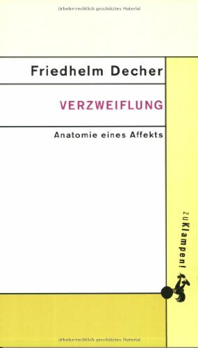 Verzweiflung: Anatomie eines Affektes