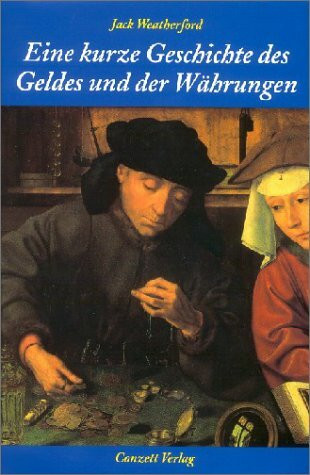 Eine kurze Geschichte des Geldes und der Währungen