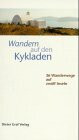 Wandern auf den Kykladen: 36 Wanderwege auf zwölf Inseln