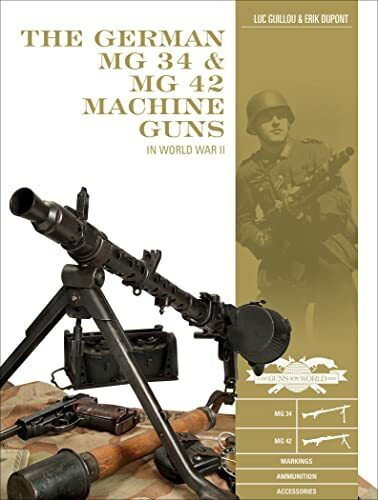 The German Mg 34 and Mg 42 Machine Guns: In World War II (Classic Guns of the World, Band 7)