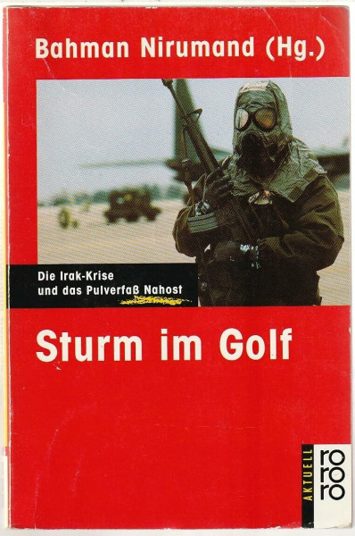 Sturm im Golf: Die Irak-Krise und das Pulverfass Nahost (rororo aktuell)