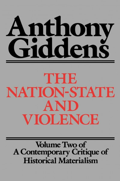The Nation-State and Violence: Volume 2 of a Contemporary Critique of Historical Materialism (Contemporary Critique of Historical Materialism, 2, Band 2)