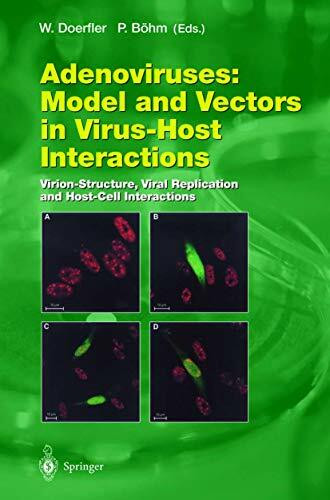 Adenoviruses: Model and Vectors in Virus-Host Interactions: Virion-Structure, Viral Replication and Host-Cell Interactions (Current Topics in Microbiology and Immunology, Band 272)