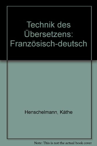 Technik des Übersetzens: Französisch - Deutsch