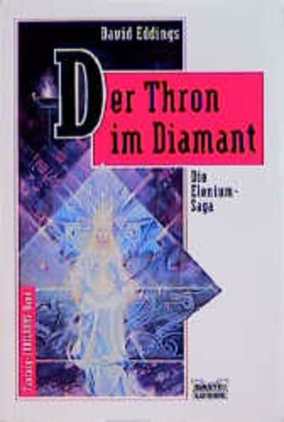 Die Elenium-Saga: Der Thron im Diamant. Elenium-Saga 01.