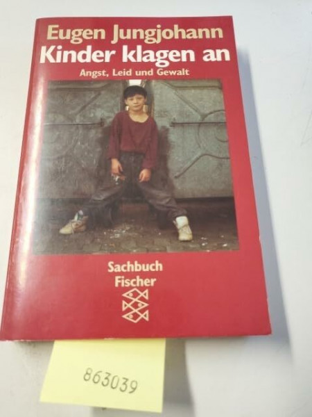 Kinder klagen an: Angst, Leid und Gewalt