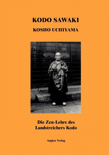 Die Zen-Lehre des Landstreichers Kodo: Zen-Sprüche I (Kodo Sawaki: Zen-Sprüche)