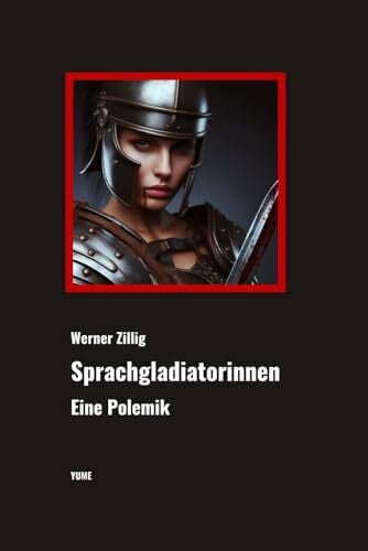 Sprachgladiatorinnen: Eine Polemik Sprachgladiatorinnen: Eine Polemik