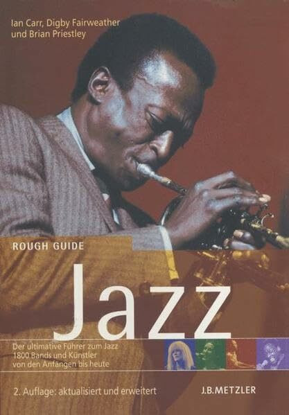 Rough Guide Jazz: Der ultimative Führer zur Jazzmusik. 1800 Künstler und Bands von den Anfängen bis heute