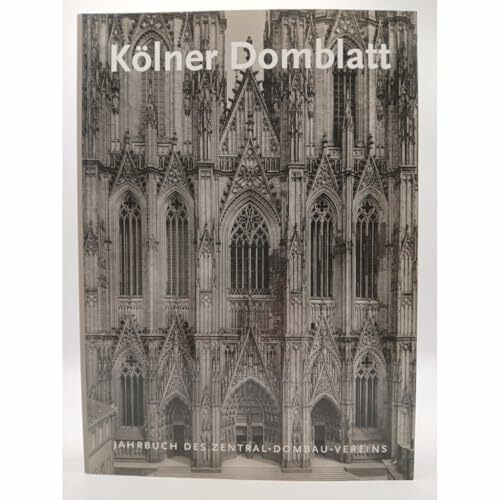 Kölner Domblatt 2007 - Jahrbuch des Zentral-Dombau-Vereins