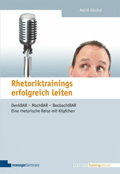 Rhetoriktrainings erfolgreich leiten