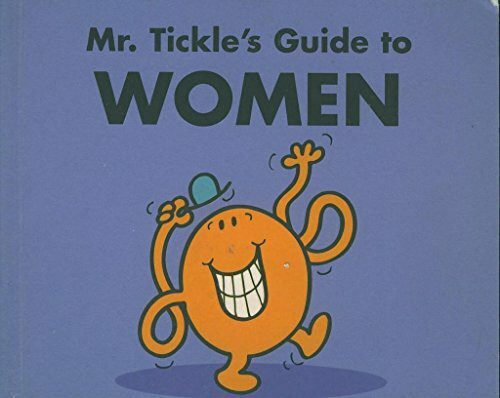 Mr. Tickle's Guide to Women (Mr Men Guides 2002)