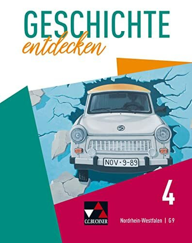 Geschichte entdecken – Nordrhein-Westfalen / Geschichte entdecken NRW 4: Unterrichtswerk für Geschichte, Sekundarstufe I / Die Welt seit 1945 ... für Geschichte, Sekundarstufe I)