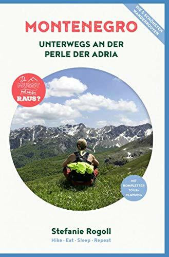 Montenegro - Innenteil in schwarz/weiss: Du musst mal wieder raus? Komplette Wohnmobil - Tourplanung! Die 5 schönsten Wandertouren. Tips zur Planung, Stellplätze, Verpflegung, Schwierigkeitsgrad