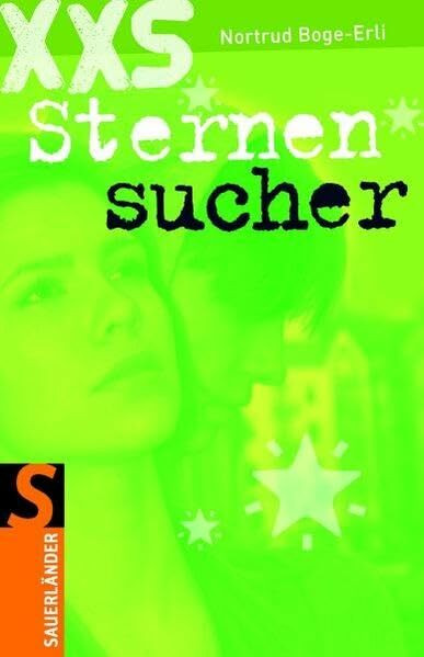 Sternensucher: XXS (Sauerländer Jugendbuch)