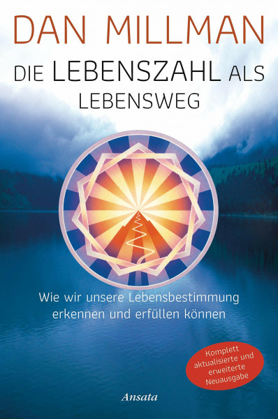 Die Lebenszahl als Lebensweg (aktualisierte, erweiterte Neuausgabe): Wie wir unsere Lebensbestimmung erkennen und erfüllen können