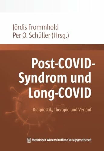 Post-COVID-Syndrom und Long-COVID: Diagnostik, Therapie und Verlauf