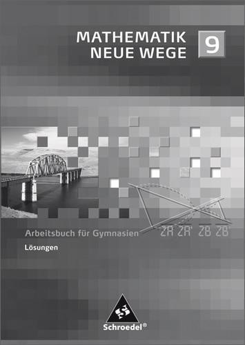 Mathematik Neue Wege SI 9. Lösungen: passend zum Kernlehrplan G8 2007. Nordrhein-Westfalen und Schleswig-Holstein